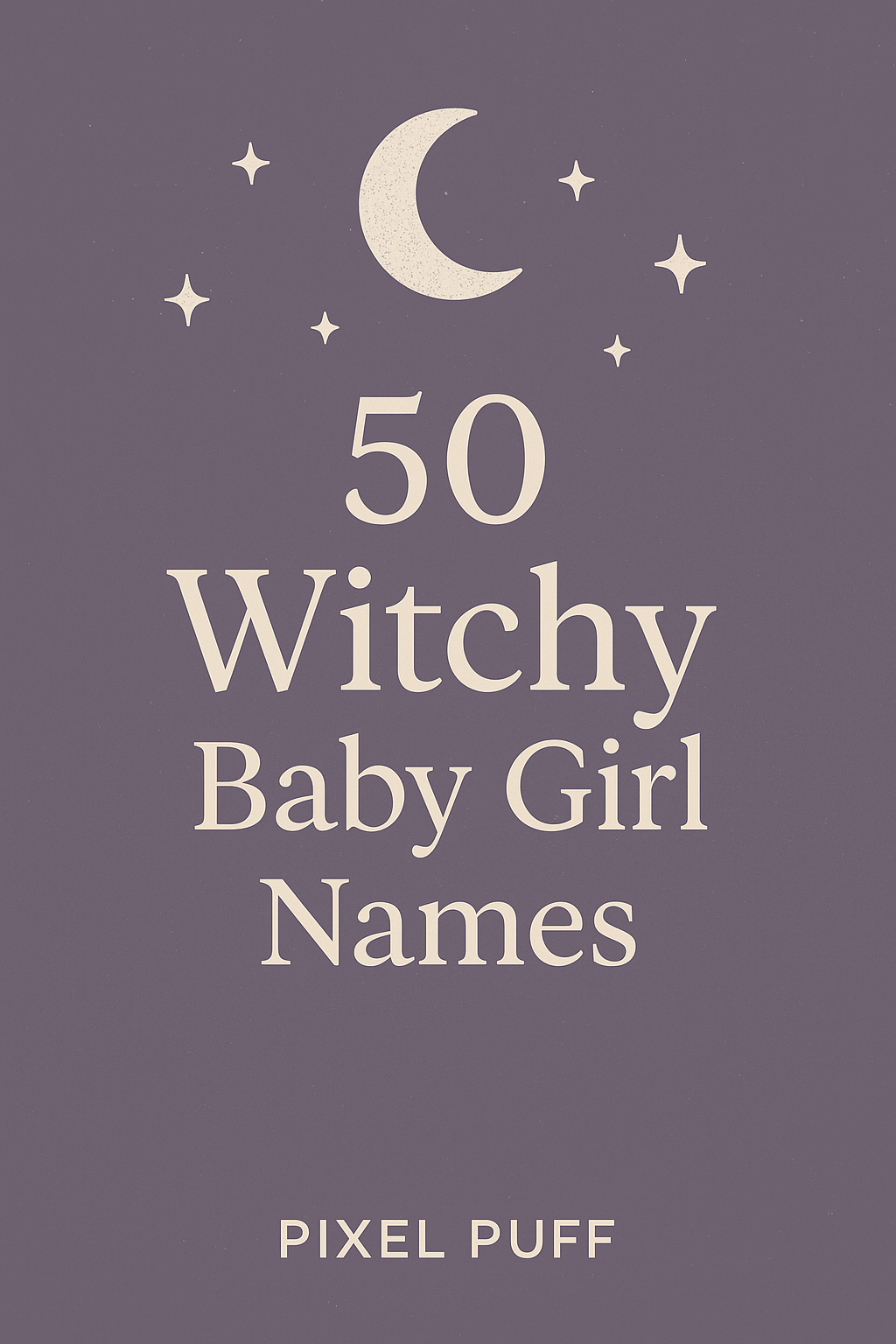 50 Witchy Baby Girl Names with Magical Meanings